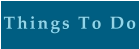 Things To Do